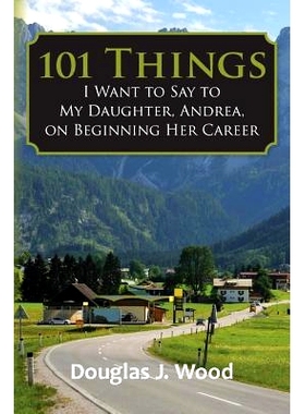 预订 101 Things I Want to Say to My Daughter, Andrea, on Beginning Her Career: 9781484075463