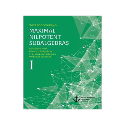 [预订]Maximal Nilpotent Subalgebras I: Nilradicals and Cartan Subalgebras in Associative Algebras. with 42 9783960671039