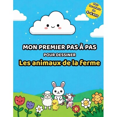 预订 Mon premier pas à pas pour dessiner: Les animaux de la ferme - Méthode simple en 6 étapes pour les enfants de 4