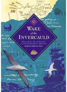 预订 Wake of the Invercauld: Shipwrecked in the Sub-Antarctic: A Great Granddaughter’s Pilgrimage: 9780908988020
