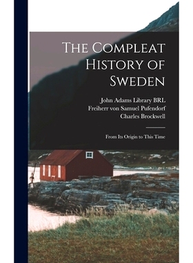 预订 The Compleat History of Sweden: From its Origin to This Time: 9781016738163