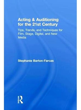 预订 Acting & Auditioning for the 21st Century: Tips, Trends, and Techniques for Digital and New Media 面向21世纪的表演