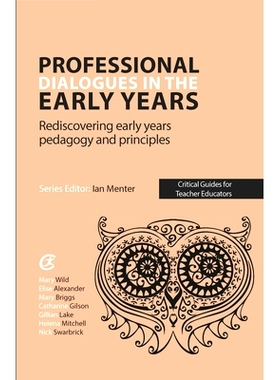 预订 Professional Dialogues in the Early Years: Rediscovering Early Years Pedagogy And Principles 早期的专业对话:重新发