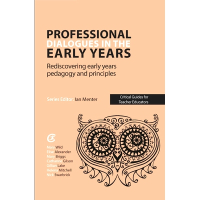 预订 Professional Dialogues in the Early Years: Rediscovering Early Years Pedagogy And Principles 早期的专业对话:重新发
