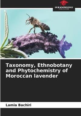 [预订]Taxonomy, Ethnobotany and Phytochemistry of Moroccan lavender 9786204144160