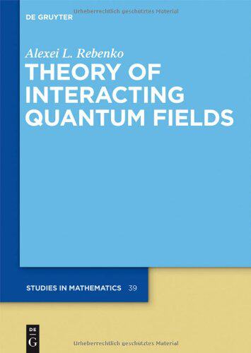 【预订】Theory of Interacting Quantum Fields 9783110250626