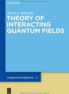 【预订】Theory of Interacting Quantum Fields 9783110250626