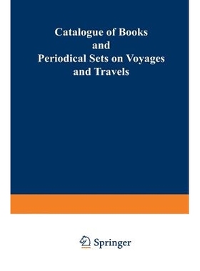 预订 Catalogue of Books and Periodical Sets on Voyages and Travels: 9789401517621