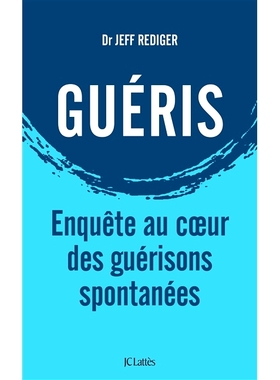 预订 Guéris : enquête au coeur des guérisons spontanées : essai 治愈：对自发治愈核心的调查：文章: 9782709661379