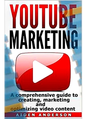 预订 Youtube marketing: A comprehensive guide to creating, marketing and optimizing video content.-Successful Online Mar