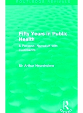 预订 Fifty Years In Public Health (Routledge Revivals): A Personal Narrative with Comments 公共卫生50年：个人叙事与评论