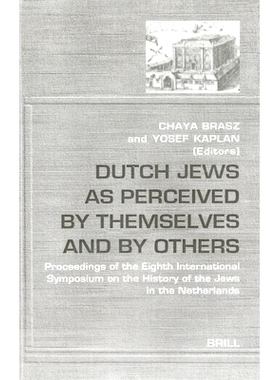 预订 Dutch Jews as Perceived by Themselves and by Others: Proceedings of the Eighth International Symposium on the Histo