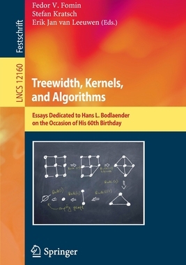 【预订】Treewidth, Kernels, and Algorithms: Essays Dedicated to Hans L. Bodlaender on the Occasion of His 60th Bir...