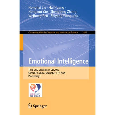 预订 Emotional Intelligence Third CSIG Conference, CEI 2025, Shenzhen, China, December 5–7, 2025, Proceedings 情商：第3