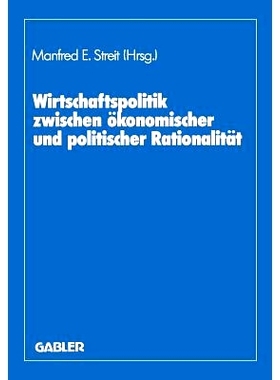 预订 Wirtschaftspolitik zwischen ökonomischer und politischer Rationalität: Festschr. für Herbert Giersch: 9783409139