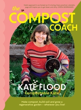 预订 The Compost Coach: Make compost, build soil and grow a regenerative garden - wherever you live! 堆肥教练: 978192261