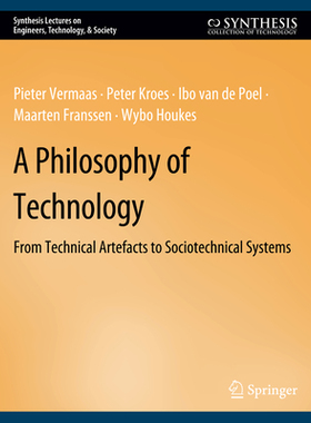 预订 A Philosophy of Technology: From Technical Artefacts to Sociotechnical Systems