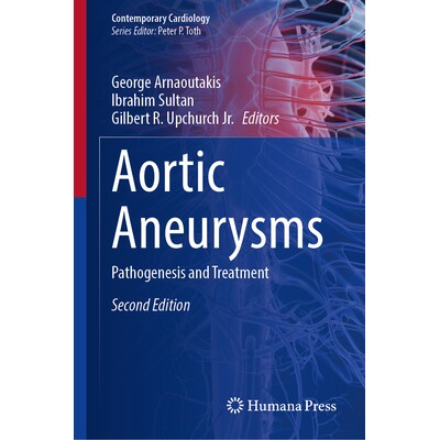 预订 Aortic Aneurysms: Pathogenesis and Treatment 主动脉瘤:发病机制与治疗 第2版: 9783032131331