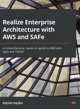 [预订]Realize Enterprise Architecture with AWS and SAFe 9781801812078