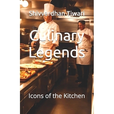 预订 Culinary Legends: Icons of the Kitchen: 9798877856721