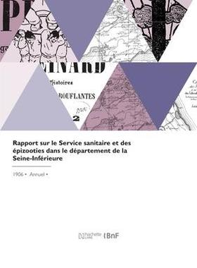 预订 Rapport sur le Service sanitaire et des épizooties dans le département de la Seine-Inférieure