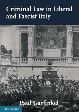 【预订】Criminal Law in Liberal and Fascist Italy
