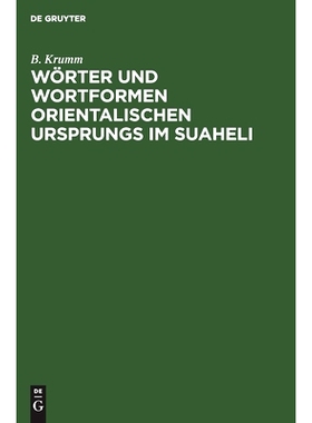 预订 Wörter und Wortformen Orientalischen Ursprungs im Suaheli: 9783111300290