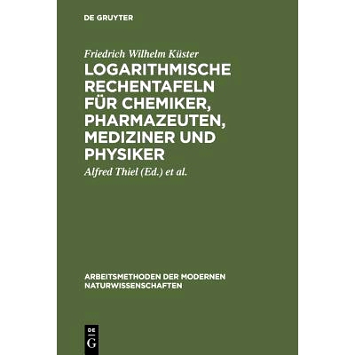 预订 Logarithmische Rechentafeln für Chemiker, Pharmazeuten, Mediziner und Physiker: 9783111281063