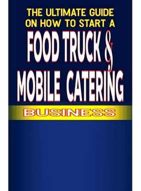 预订 The Ultimate Guide on How To Start a Food Truck and Mobile Catering Business: 9798328269537