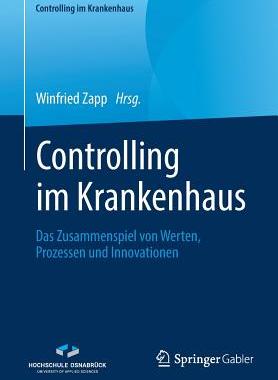 预订 Controlling Im Krankenhaus: Das Zusammenspiel Von Werten, Prozessen Und Innovationen
