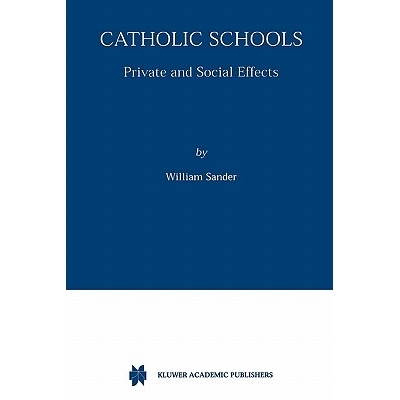 预订 Catholic Schools: Private and Social Effects: 9781441948670