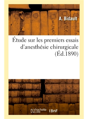 预订 Étude sur les premiers essais d’anesthésie chirurgicale 手术麻醉*试验研究: 9782014095388