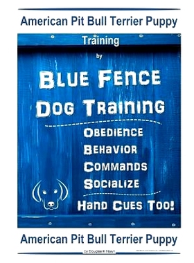 预订 American Pit Bull Terrier Puppy Training By Blue Fence DOG Training, Obedience, Behavior, Commands, Socialize, Hand