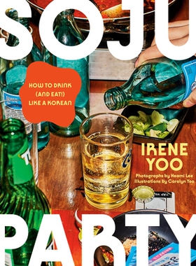 预订 Soju Party: How to Drink (and Eat!) Like a Korean: A Cookbook: 9780593802946