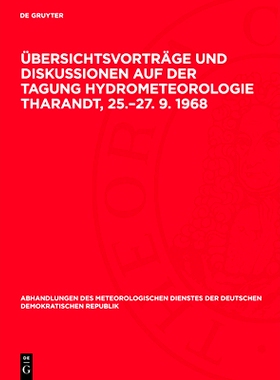 预订 Übersichtsvorträge und Diskussionen auf der Tagung Hydrometeorologie Tharandt, 25.–27. 9. 1968: 9783112783481