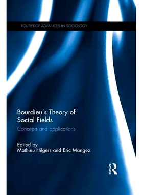 预订 Bourdieu’s Theory of Social Fields: Concepts and Applications 布迪厄社会领域理论的概念与应用: 9781138921047