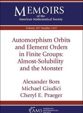 预订 Automorphism Orbits and Element Orders in Finite Groups: Almost-Solubility and the Monster
