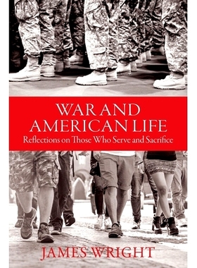预订 War and American Life: Reflections on Those Who Serve and Sacrifice 战争与美国生活：对那些服务和牺牲的人的反思: 978