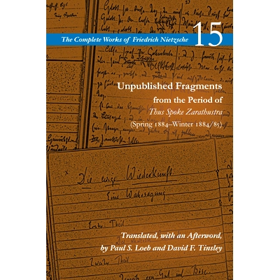预订 Unpublished Fragments from the Period of Thus Spoke Zarathustra (Spring 1884–Winter 1884/85) 查拉图斯特拉时期未发