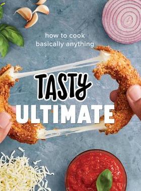 预订 Tasty Ultimate: How to Cook Basically Anything (an Official Tasty Cookbook)美味*指南：如何烹饪基本所有食物（美味