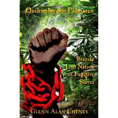 预订 Quilombo dos Palmares: Brazil’s Lost Nation of Fugitive Slaves: 9780990589907