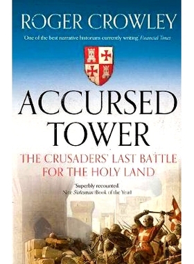 预订 Accursed Tower - The Crusaders` Last Battle for the Holy Land: The Crusaders’ Last Battle for the Holy Land 被诅咒