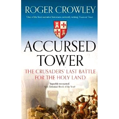 预订 Accursed Tower - The Crusaders` Last Battle for the Holy Land: The Crusaders’ Last Battle for the Holy Land 被诅咒