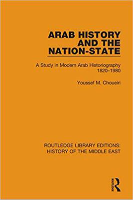 【预售】Arab History and the Nation-State: A Study in Modern Arab Historiography 1820-1980
