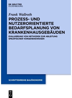 预订 Prozess- und nutzerorientierte Bedarfsplanung von Krankenhausgebäuden: Evaluierung von Methoden zur Ableitung spez