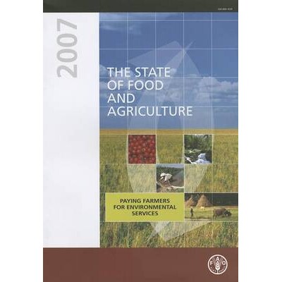 预订 The state of food and agriculture 2007 粮食与农业状况2007年： 针对环境服务补贴农场主: 9789251057506