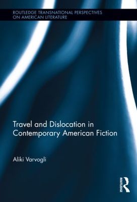 【预订】Travel and Dislocation in Contemporary American Fiction