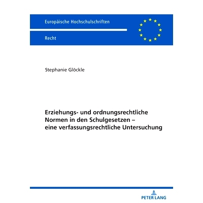 预订 Erziehungs- und ordnungsrechtliche Normen in den Schulgesetzen – eine verfassungsrechtliche Untersuchung: 97836318