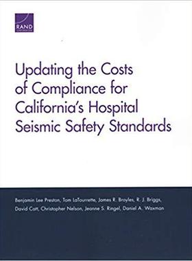 【预售】Updating the Costs of Compliance for California’s Hospital Seismic Safety Standards