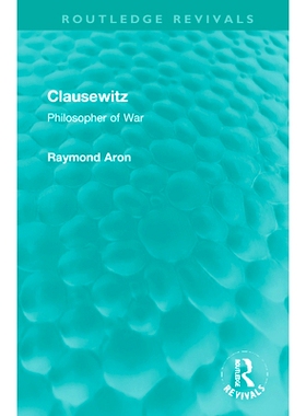 预订 Clausewitz: Philosopher of War 克劳塞维茨：战争哲学家（重印版）: 9781032101743
